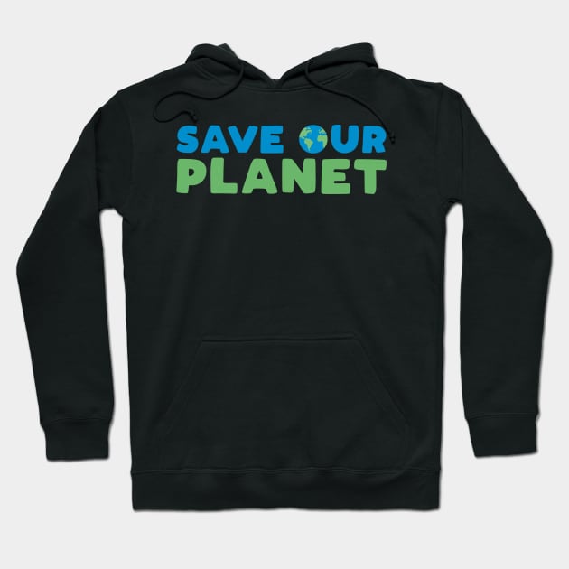 Save Our Planet Hoodie by BethsdaleArt